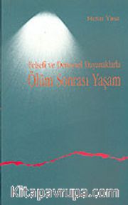 Ölüm Sonrası Yaşam / Felsefi ve Deneysel Dayanaklarla