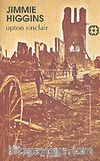 Jimmie Higgins & Birinci Dünya Savaşı'nda Amerikalı Bir Sosyalist İşçinin Romanı