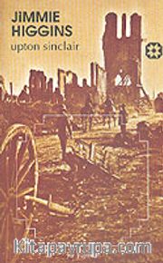 Jimmie Higgins <br /> Birinci Dünya Savaşı'nda Amerikalı Bir Sosyalist İşçinin Romanı