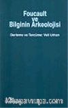 Foucault ve Bilginin Arkeolojisi