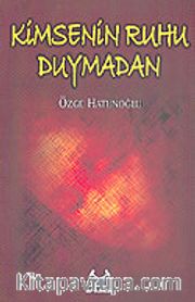 Kimsenin Ruhu Duymadan