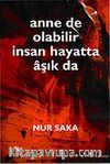 Anne De Olabilir İnsan Hayatta Aşık Da