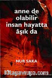 Anne De Olabilir İnsan Hayatta Aşık Da