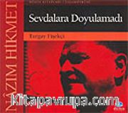 Nazım Hikmet / Sevdalara Doyulamadı