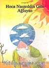 Hoca Nasreddin Gibi Ağlayan