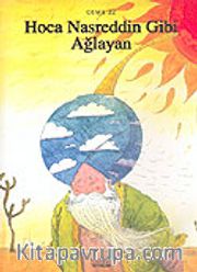 Hoca Nasreddin Gibi Ağlayan