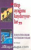 Hep Ayağımı Kaydırıyorlar & İş Hayatında Başarı ve Yükselme Yolları