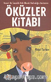 Öküzler Kitabı <br /> Yararlı Bir İnsanlık Hali Olarak Hadımlığın Anatomisi