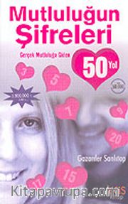 Mutluluğun Şifreleri <br /> Gerçek Mutluluğa Giden 50 Yol
