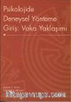 Psikolojide Deneysel Yönteme Giriş: Vaka Yaklaşımı