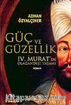 Güç ve Güzellik IV. Murat'ın Olağandışı Yaşamı