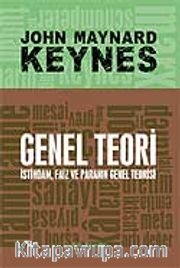 Genel Teori <br /> İstihdam, Faiz ve Paranın Genel Teorisi