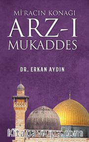 Mi'racın Konağı Arz-ı Mukaddes