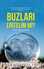 Buzları Eritelim mi?