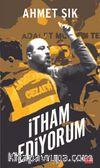 İtham Ediyorum