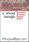 Ermeninin Ermeniye Yaptığı Zulüm