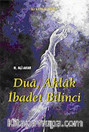 Dua, Ahlak İbadet Bilinci