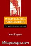 Anadolu'da Küresel Fabrikanın Doğuşu
