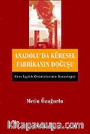 Anadolu'da Küresel Fabrikanın Doğuşu