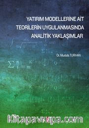 Yatırım Modellerine Ait Teorilerin Uygulanmasında Analitik Yaklaşımlar 