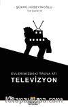 Evlerimizdeki Truva Atı: Televizyon