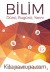 Bilim Dünü, Bugünü, Yarını