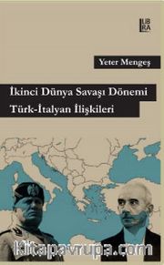 İkinci Dünya Savaşı Dönemi Türk-İtalyan İlişkileri