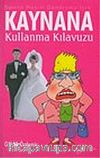 Kaynana Kullanma Kılavuzu