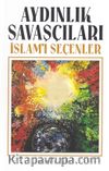 Aydınlık Savaşçıları & İslamı Seçenler