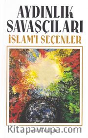 Aydınlık Savaşçıları <br /> İslamı Seçenler