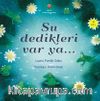 Su Dedikleri Var Ya