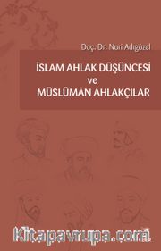 İslam Ahlak Düşüncesi ve Müslüman Ahlakçılar