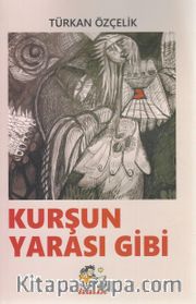 Kurşun Yarası Gibi