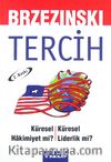 Tercih Küresel Hakimiyet mi? Küresel Liderlik mi?