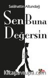 Sen Buna Değersin