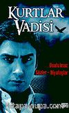 Kurtlar Vadisi (Unutulmaz Diyaloglar-Unutulmaz Sözler)