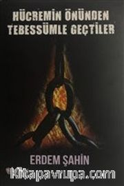 Hücremin Önünden Tebessümle Geçtiler