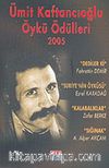 Ümit Kaftancıoğlu Öykü Ödülleri 2005