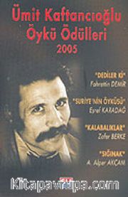 Ümit Kaftancıoğlu Öykü Ödülleri 2005