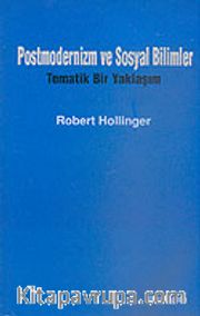 Postmodernizm ve Sosyal Bilimler Tematik Bir Yaklaşım
