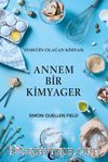 Annem Bir Kimyager & Yemeğin Olağan Kimyası