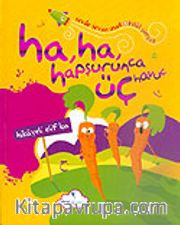 Ha, Ha, Hapşurunca Üç Havuç <br /> Hikayeli Elif Ba