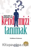 Düzelmek ve Değişmek İçin Kendimizi Tanımak
