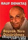 Bayrak Yere Düşürülmez