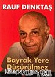 Bayrak Yere Düşürülmez