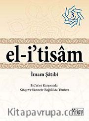El-i'tisam Bid'atler Karşısında Kitap ve Sünnete Bağlılıkta Yöntem 1-2