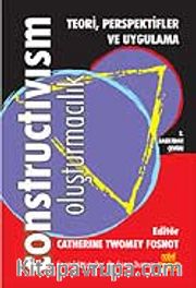Constructivism Oluşturmacılık <br /> Teori, Perspektifler ve Uygulama