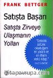 Satışta Başarı <br /> Satışta Zirveye Ulaşmanın Yolları