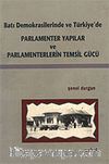 Parlamenter Yapılar ve Parlamenterlerin Temsil Gücü & Batı Demokrasilerinde ve Türkiye'de