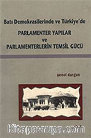 Parlamenter Yapılar ve Parlamenterlerin Temsil Gücü <br /> Batı Demokrasilerinde ve Türkiye'de